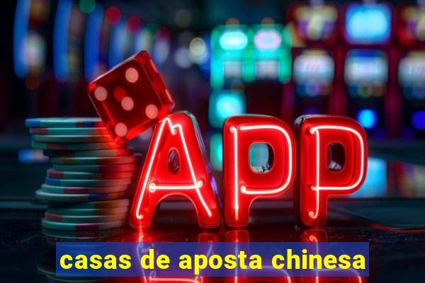 casas de aposta chinesa